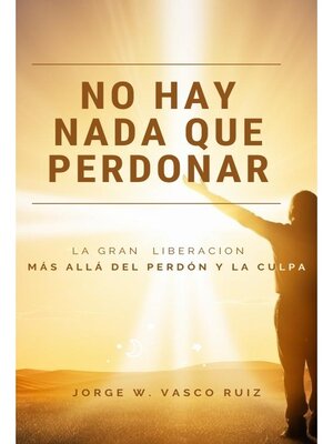 cover image of NO HAY NADA QUE PERDONAR